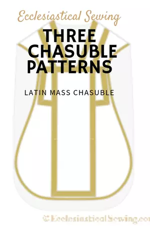 Latin Mass Chasuble Sewing Patterns Church Vestment sewing pattern Ecclesiastical Sewing Priest Vestments Traditional Priest Vestments