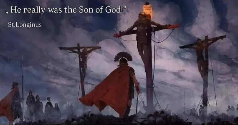 St. Longinus gazes at the crucified Christ, saying, “He really was the Son of God!”